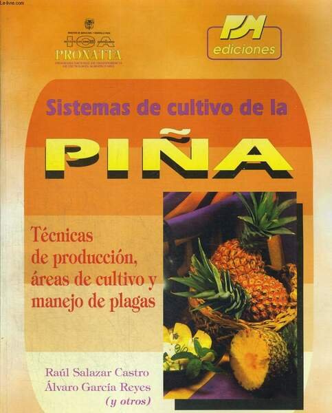 SISTEMAS DE CULTIVO DE LA PINA. TECNICAS DE PRODUCCION, AREAS …