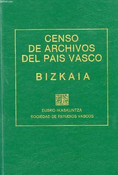CENSO DE ARCHIVOS DEL PAIS VASCO, BIZKAIA, EUSKO IKASKUNTZA, SOCIEDAD …