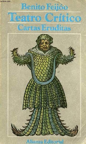 TEATRO CRITICO UNIVERSAL, CARTAS ERUDITAS Y CURIOSAS (ANTOLOGIA)