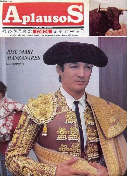 APLAUSOS, SEMANARIO TAURINO, A�O VIII, N� 372, NOV. 1984 (Sumario: Jos� Mari Manzanares. La incognita, La opinion de Vicente Zabala. 'El Villar', Cuna y Camposanto de los Perez-Tabernero.Diego Puerta.)