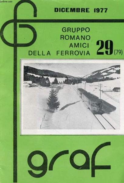 GRUPPO ROMANO AMICI DELLA FERROVIA, 29 (79), DIC. 1977 (Sommario: …