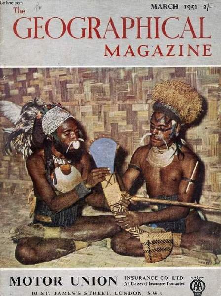 THE GEOGRAPHICAL MAGAZINE, VOL. XXIII, N� 11, MARCH 1951 (Contents: The Chimbu Tribe, A Mountain People of New Guinea, C.R. Stonor. The Stone-Axe People, Notes and Photographs by A.M. Maahs. In Persian markets, L. Lockhart. Persia before Pahlevi.)