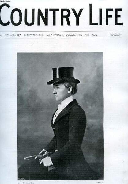 COUNTRY LIFE ILLUSTRATED, VOL. XV, N� 372, FEB. 1904 (Contents: Our Portrait Illustration: Mrs. Geoffrey Selby-Lowndes. Public Opinion and the Press. Cotmiry Notes. The Development of the Spur. (Illustrated). A Record Salmon Run February Filldyke.)