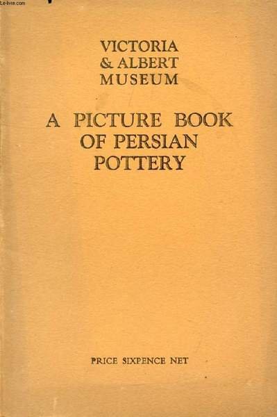 A PICTURE BOOK OF PERSIAN POTTERY