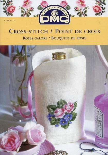 DMC, CROSS-STITCH / POINT DE CROIX, ROSES GALORE, BOUQUETS DE …