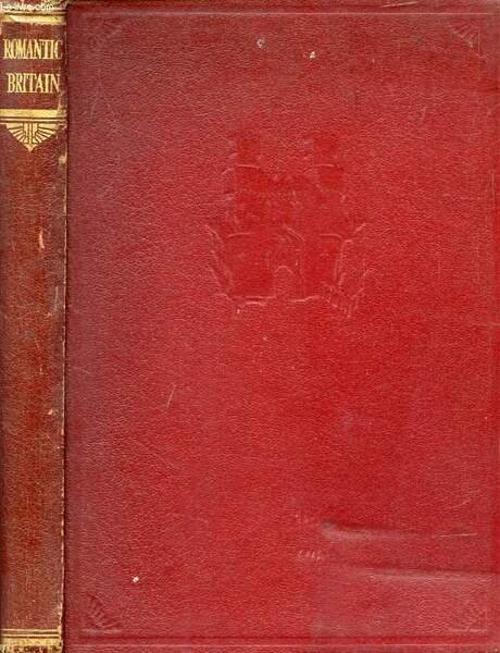 ROMANTIC BRITAIN, The National Heritage of Beauty, History and Legend