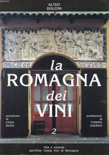 LA ROMAGNA DEI VINI, 2, VITA E VICENDE DELL'ENTE TUTELA …