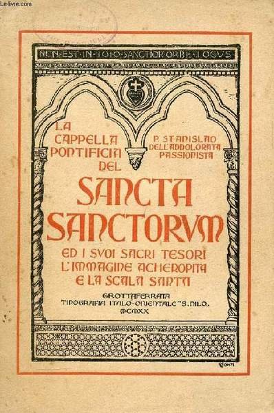 LA CAPPELLA PAPALE DI SANCTA SANCTORUM ED I SUOI SACRI …