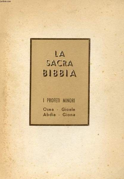LA SACRA BIBBIA, VECCHIO TESTAMENTO, I PROFETI MINORI, FASC. II, …