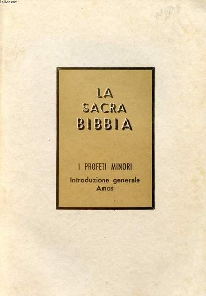 LA SACRA BIBBIA, VECCHIO TESTAMENTO, I PROFETI MINORI, FASC. I, …