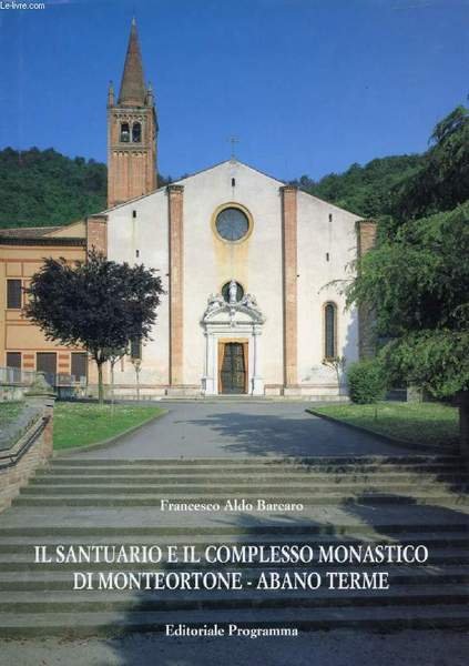 IL SANTUARIO E IL COMPLESSO MONASTICO DI MONTEORTONE - ABANO …