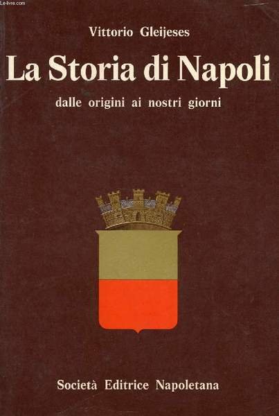 LA STORIA DI NAPOLI DALLE ORIGINI AI NOSTRI GIORNI