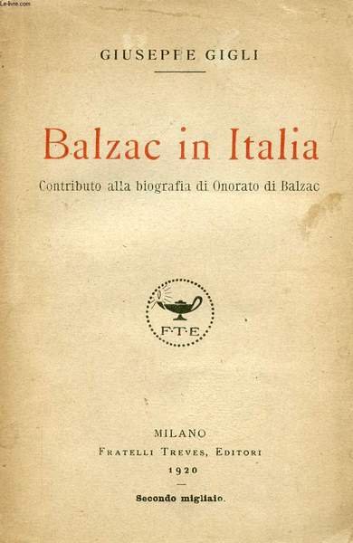 BALZAC IN ITALIA, CONTRIBUTO ALLA BIOGRAFIA DI ONORATO DI BALZAC