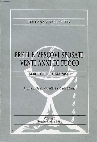 PRETI E VESCOVI SPOSATI: VENTI ANNI DI FUOCO, SCRITTIDI PROTAGONISTI, VOLUME I, REGGIO EMILIA 1991