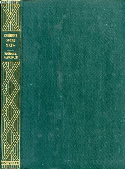 EDIZIONE NAZIONALE DELLE OPERE DI GIOSUE CARDUCCI, VOLUME XXIV, CONFESSIONI …