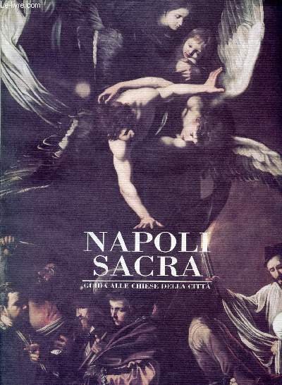 NAPOLI SACRA, GUIDA ALLE CHIESE DELLA CITTA'