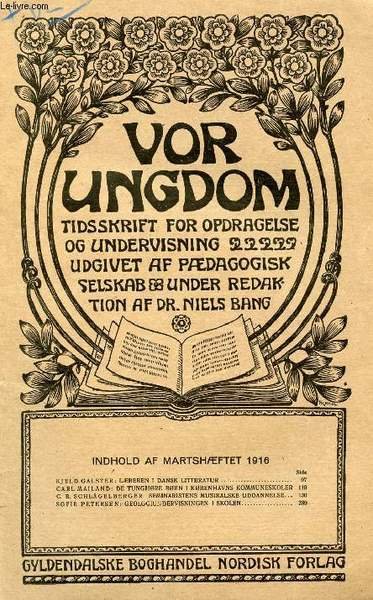 VOR UNGDOM, MARTS 1916, TIDSSKRIFT FOR OPDRAGELSE OG UNDERVISNING ...