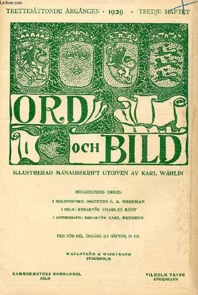 ORD OCH BILD, TRETTIO�TTONDE �RG�NGEN, 1929, TREDJE H�FTET (INNEH�LL: Om Goethes Faust. Av Olga Potthoff. St. Franciskus� v�rvandring. Av Mildred Thorburn-Busck. A. C. Svarstad. Av Charles Kent. Det religi�sa elementet i Beethovens och Wagners verk.)