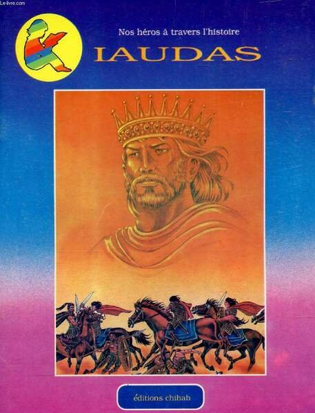 NOS HEROS A TRAVERS L'HISTOIRE, IAUDAS