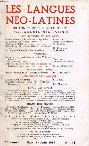 LES LANGUES NEO-LATINES, 51e ANNEE, N� 142, 1957 (Sommaire: LES LETTRES ET LES ARTS. Romanticismo y Rom�nticos espanoles, Caravaca. Le message de Gabriel Celaya, Marie Chevallier. Francisco Baj�n, G. Llopis. Regard sur le roman italien contemporain.)