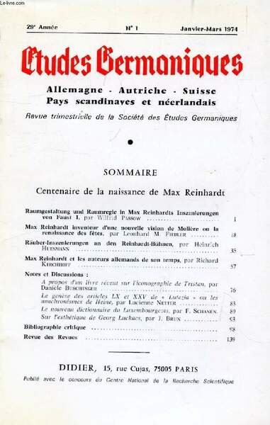 ETUDES GERMANIQUES, 29e ANNEE, N� 113, JAN.-MARS 1974, ALLEMAGNE, AUTRICHE, SUISSE, PAYS SCANDINAVES ET NEERLANDAIS (Sommaire: Centenaire de la naissance de Max Reinhardt. Raumgestaltung und Raumregie in Max Reinhardts Inszenierungen von Faust I.)