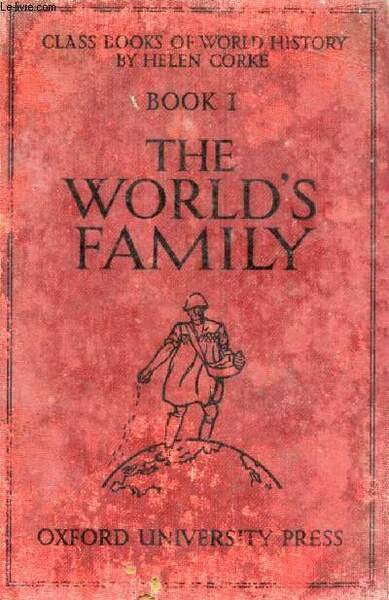 THE WORLD'S FAMILY (CLASS BOOKS OF WORLD HISTORY, BOOK I)