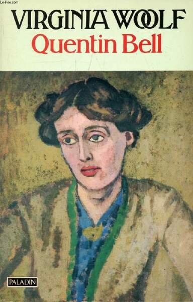 VIRGINIA WOOLF, A Biography, Volume 1, Virginia Stephen, 1882-1912