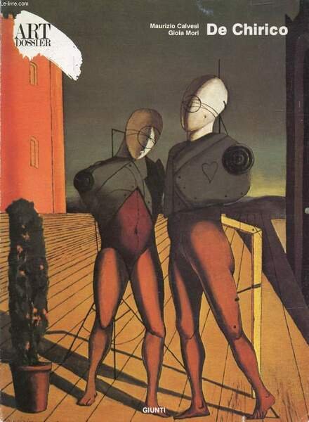 ART DOSSIER, N� 28 (Sommario: DE CHIRICO. Maurizio Calvesi, Da …