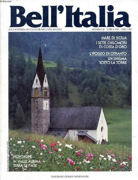 BELL'ITALIA, N� 24, APRLE 1988 (Sommario: La costa d'oro, Nella Riserva dello Zingaro la natura � rimasta padrona dei suoi tesori. Terra d'Otranto, L'enigma sepolto sotto la torre. Chi non sale lass� diventa ciammarica, L'Italia com'era, Ferrara.)