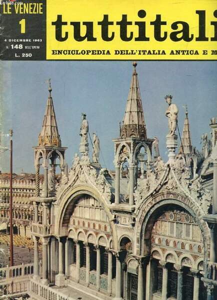 TUTTITALIA, N� 148, DIC. 1963, LE VENEZIE, 1, ENCICLOPEDIA DELL'ITALIA ANTICA E MODERNA (Sommario: Veneto I. G. Piovene: Introduzione al Veneto. E. Bevilacqua: Lagune, colli, montagne. G. Devoto: Dalla cultura abbevilliana alla penetrazione etrusca.)