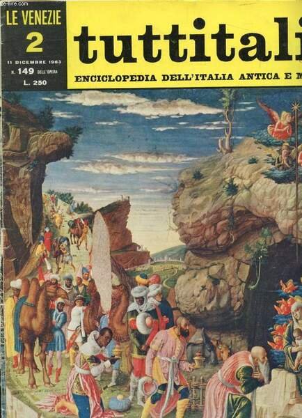 TUTTITALIA, N� 149, DIC. 1963, LE VENEZIE, 2, ENCICLOPEDIA DELL'ITALIA ANTICA E MODERNA (Sommario: Veneto I. Fr. Gaeta: Anbtica unit� territoriale (fine). W. Binni: Sintesi di classicismo e realismo. G. Fiocco: Carta del navegar pitoresco.)