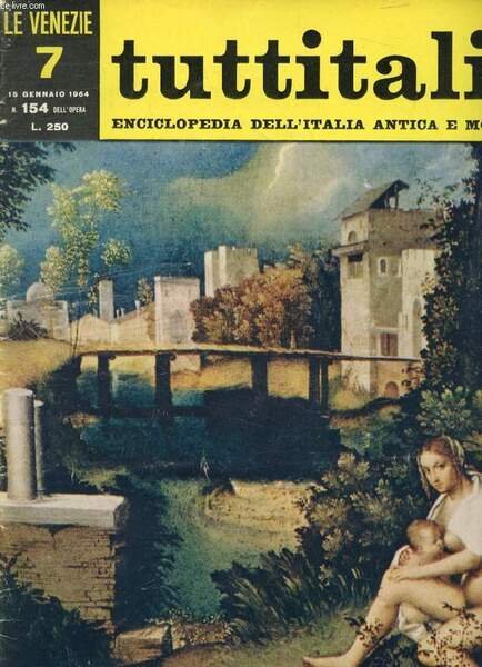 TUTTITALIA, N� 154, GENN. 1964, LE VENEZIE, 7, ENCICLOPEDIA DELL'ITALIA ANTICA E MODERNA (Sommario: Veneto I. Venezia e la sua Laguna. M. Muraro: Lo spirito delle acque. G.M. Manzini: Il ponte del Redentore. A. Busignani: Una guida sentimentale.)
