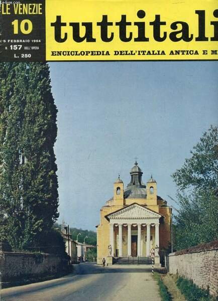 TUTTITALIA, N� 157, FEBB. 1964, LE VENEZIE, 10, ENCICLOPEDIA DELL'ITALIA ANTICA E MODERNA (Sommario: Veneto I. L'Alta pianura fra il Piave e il Brenta. A. Zorzi: Marca di amore e di gloria (fine). C. Brandi: La luce di Asolo. E. Bevilacqua: Fiorente.)