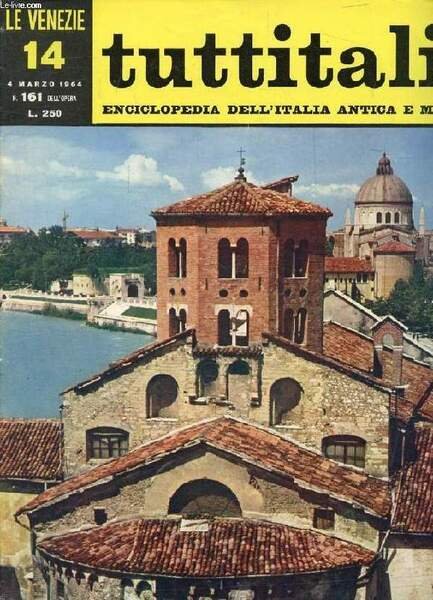TUTTITALIA, N� 161, MARZO 1964, LE VENEZIE, 14, ENCICLOPEDIA DELL'ITALIA ANTICA E MODERNA (Sommario: Veneto II. Verona. G. Solinas: Gnocchi di Carnevale (fine). G.L. Mellini: Une citt� medievale. Il Garda e le Prealpi veronesi. E. Bevilacqua: Le cime.)