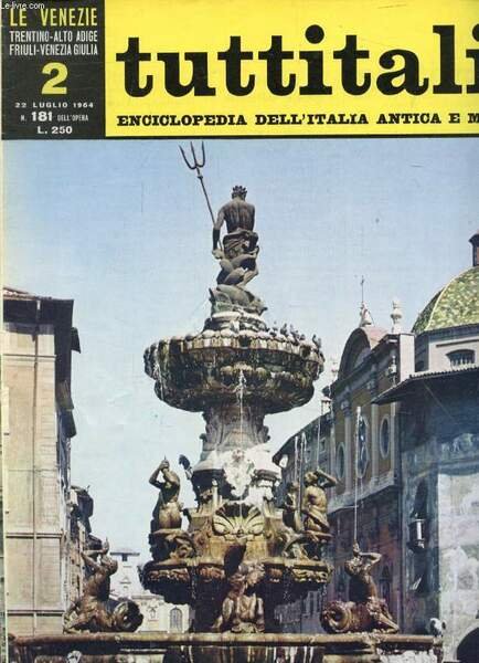 TUTTITALIA, N� 181, LUGLIO 1964, LE VENEZIE, TRENTINO-ALTO ADIGE, FRIULI-VENEZIA GIULIA, 2, ENCICLOPEDIA DELL'ITALIA ANTICA E MODERNA (Sommario: Trentino-Alto Adige. S. Surchi: Il teatro in piazza (fine). G. Devoto: Influssi gallo-italici e bavaresi.)