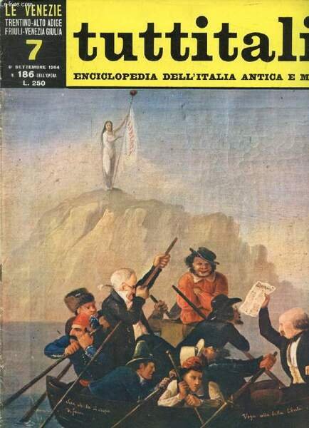 TUTTITALIA, N� 186, SETT. 1964, LE VENEZIE, TRENTINO-ALTO ADIGE, FRIULI-VENEZIA GIULIA, 7, ENCICLOPEDIA DELL'ITALIA ANTICA E MODERNA (Sommario: Friuli-Venezia Giulia. Trieste. A. Spaini: Nel fiume della storia. G. Valussi: Citt� di frontiera.)