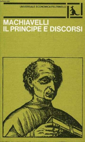 IL PRINCIPE, e DISCORSI SOPRA LA PRIMA DECA DI TITO …