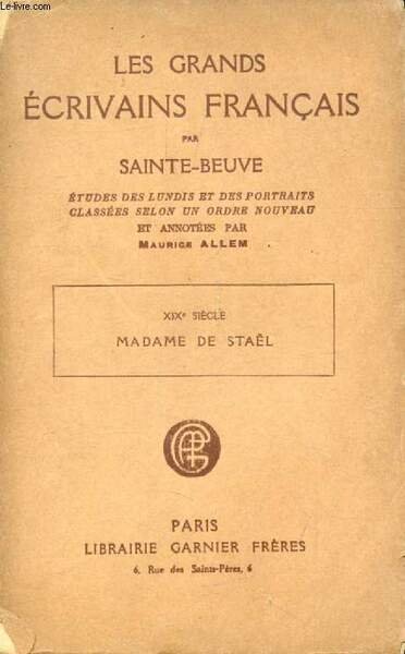 LES GRANDS ECRIVAINS FRANCAIS, XIXe SIECLE, MADAME DE STAEL, ETUDES …