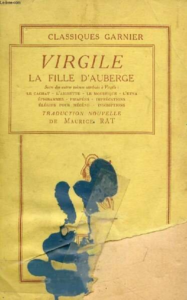 LA FILLE D'AUBERGE, Suivi des Autres Po�mes Attribu�s � Virgile: …
