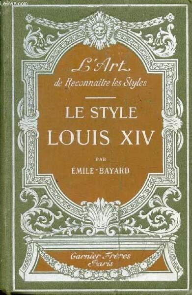 L'ART DE RECONNAITRE LES STYLES, LE STYLE LOUIS XIV