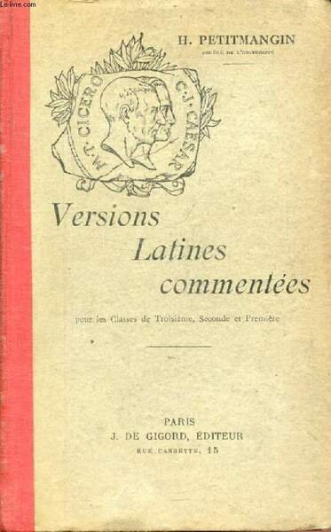 VERSIONS LATINES COMMENTEES, POUR LES CLASSES DE 3e, 2de ET …