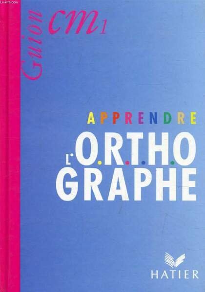 APPRENDRE L'ORTHOGRAPHE, CM1