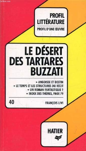 LE DESERT DES TARTARES, DINO BUZZATI (Profil Litt�rature, Profil d'une Oeuvre, 40)