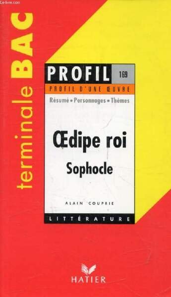OEDIPE ROI, SOPHOCLE, TERMINALE BAC (Profil Litt�rature, Profil d'une Oeuvre, …