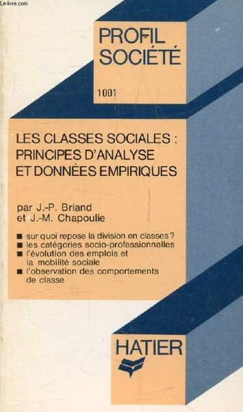 LES CLASSES SOCIALES: PRINCIPES D'ANALYSE ET DONNEES EMPIRIQUES (Profil Soci�t�, …