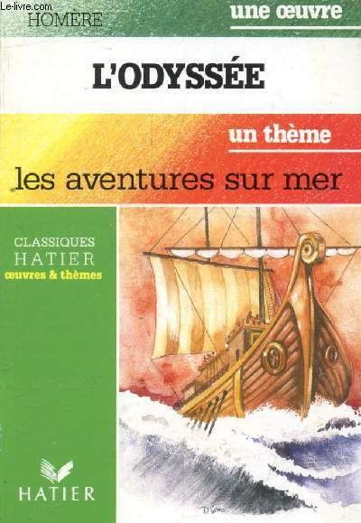 L'ODYSSEE (Une Oeuvre), LES AVENTURES SUR MER (Un Th�me) (Classiques …