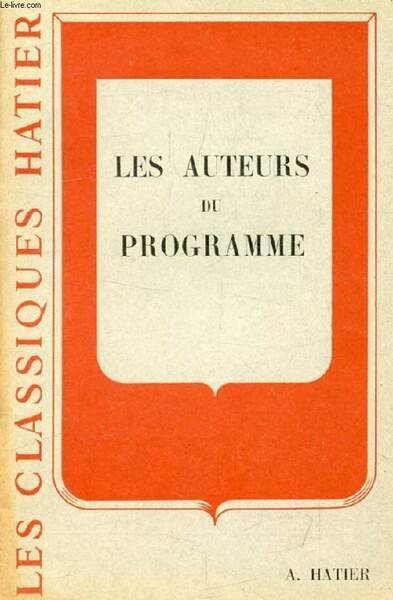 LES AUTEURS DU PROGRAMME (Les Classiques Hatier)