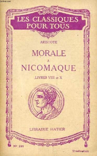 MORALE A NICOMAQUE, LIVRES VIII & X (Traduction) (Les Classiques …