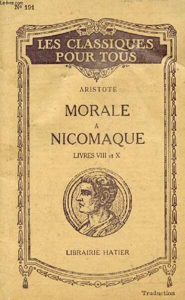 MORALE A NICOMAQUE, LIVRES VIII & X (Traduction) (Les Classiques …