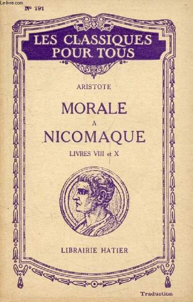 MORALE A NICOMAQUE, LIVRES VIII & X (Traduction) (Les Classiques …